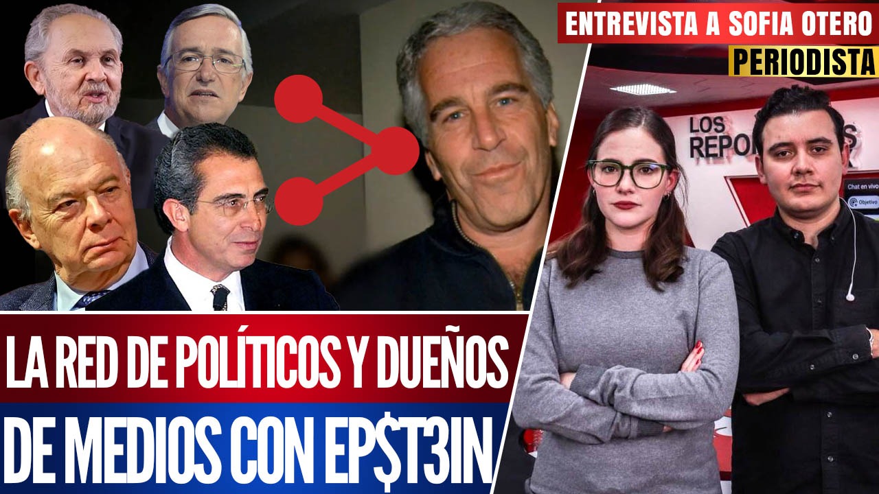 Entrevista | El clan illuminati; los poderosos mexicanos que estuvieron con Epstein: Sofia Otero