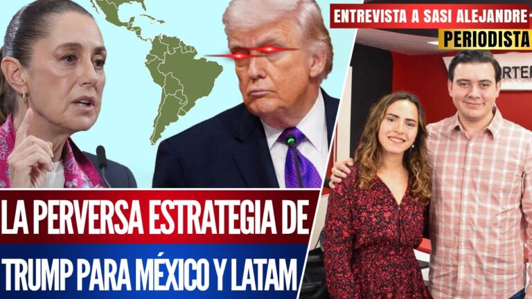Entrevista | Trump quiere destruir a la 4T y a las izquierdas de Latinoamérica: Sasi Alejandre