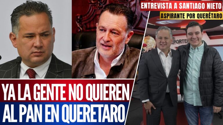 Entrevista | Santiago Nieto responde: el PAN está roto y los derrotaran en Querétaro asegura