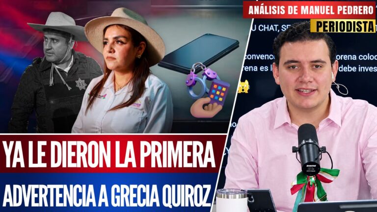 Análisis | ARRESTARÁN A GRECIA QUIROZ SI SE SIGUE NEGANDO A ENTREGAR EL CELULAR DE MANZO: MANUEL PEDRERO